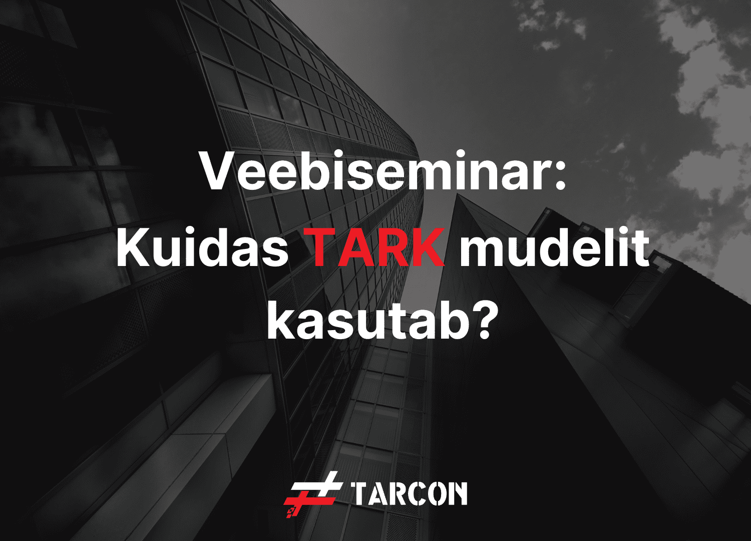 Kuidas TARK mudelit kasutab? (veebiseminari lindistus)
